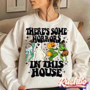 There’s Some Horrors In This House T Shirt