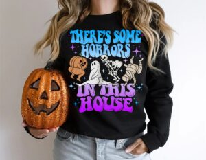Funny Halloween There’s Some Horrors In This House Sweatshirt