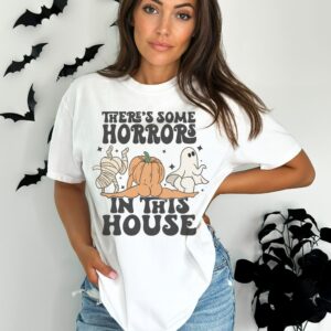 Horror Lover Halloween There's Some Horrors In This House Shirt
