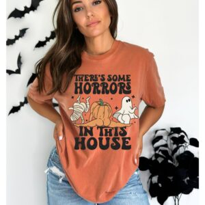 Horror Lover Halloween There's Some Horrors In This House Shirt