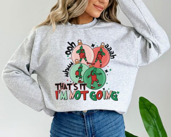 Merry Grinchmas That’s It Im Not Going Shirt