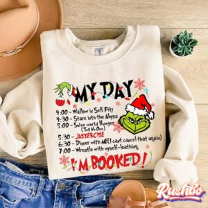 Christmas My Day I’m Booked Grinchmas Sweatshirt