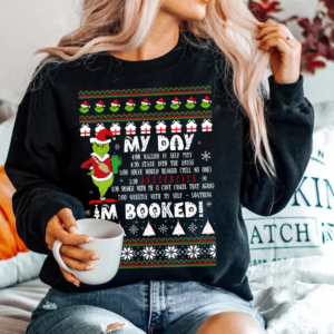 Grinch My Day I’m Booked Christmas Sweatshirt