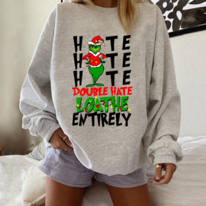 Grinch Hate Christmas Sweatshirt