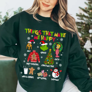 Grinch Things That Make Me Happy Christmas Sweatshirt