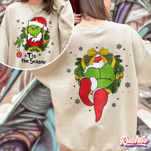 Grinch Tis The Season Christmas Grinchmas Sweatshirt