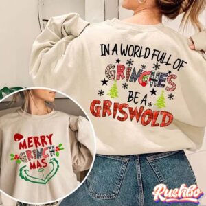 In A World Full Of Grinches Merry Grinchmas 2 Sides Sweatshirt