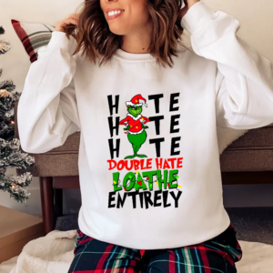 Grinch Hate Hate Hate Christmas Sweatshirt