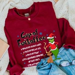 Grinch Christmas Cup Of Fuckoffee Sweatshirt