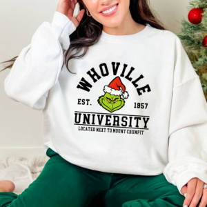 Whoville University Est 1957 Grinch Christmas Sweatshirt