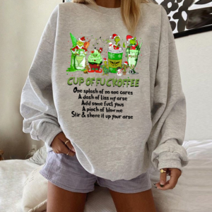 Grinch Cup Of Fuckoffee Christmas Sweatshirt