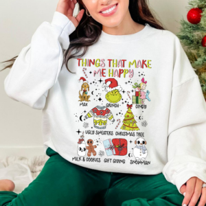 Things That Make Me Happy Grinch Christmas Sweatshirt