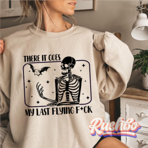 There It Goes My Last Flying F**k Sweatshirt