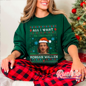 All I Want For Christmas Is Morgan Wallen Sweatshirt