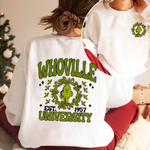 Grinch Whoville University Est 1957 Christmas Sweatshirt