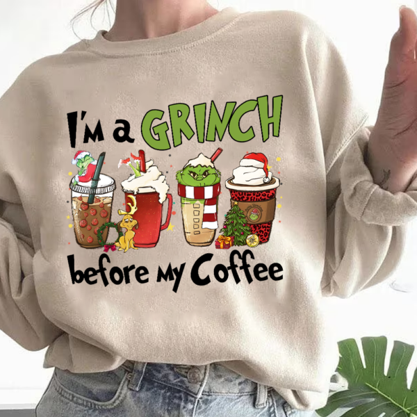 I’m The Grinch Before My Coffee Christmas Sweatshirt