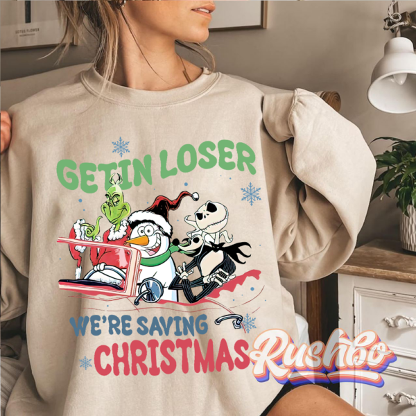 Get In Loser We’re Saving Christmas Sweatshirt