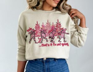 Christmas That's It I'm not Going Pink Grnichmas Sweatshirt