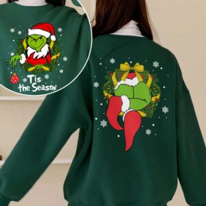 Grinch Tis the Season Christmas Grinchmas Sweatshirt