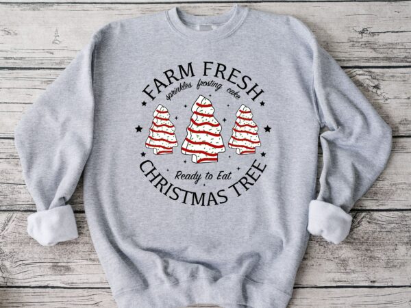 Cake Farm Fresh Christmas Tree Cakes Sweatshirt