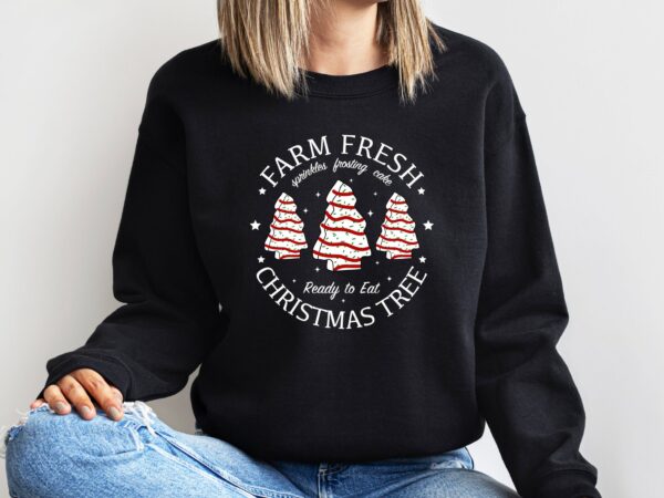 Cake Farm Fresh Christmas Tree Cakes Sweatshirt