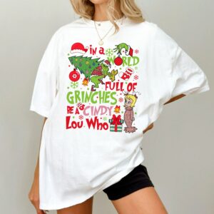 In A World Full Of Grinches Be A Cindy Lou Who Christmas Shirt