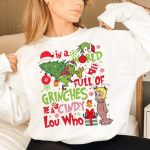 In A World Full Of Grinches Be A Cindy Lou Who Christmas Shirt