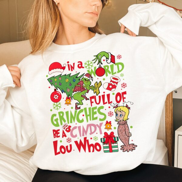 In A World Full Of Grinches Be Cindy Lou Who Christmas Shirt