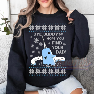 Whale ELF Bye Buddy Hope You Find Your Dad Ugly Sweatshirt Hoodie