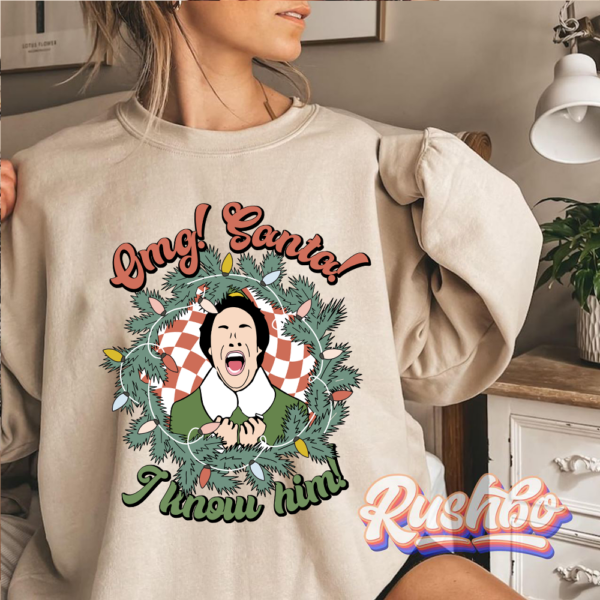 OMG Santa I Know Him ELF Christmas Sweatshirt