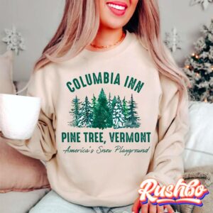 Columbia Inn Pine Tree Vermont White Christmas Sweatshirts