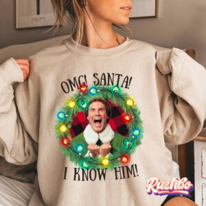OMG SANTA I Know Him Buddy The Elf Funny Christmas Sweatshirt