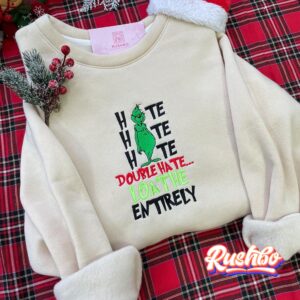 Hate Hate Hate Double Hate Grinch Christmas Embroidery Sweatshirts