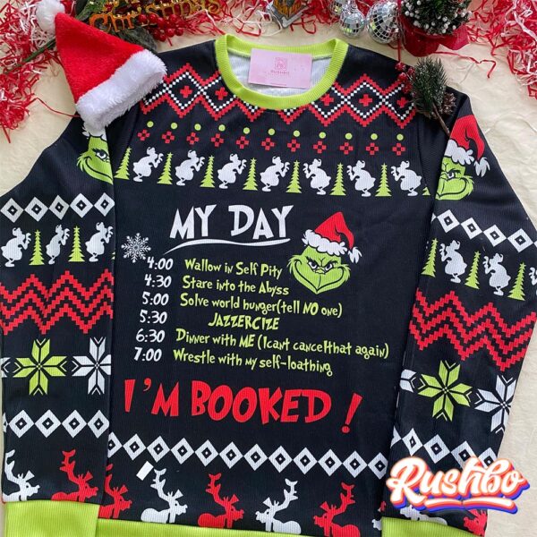 My Day I’m Booked Grinch Christmas Ugly Sweater