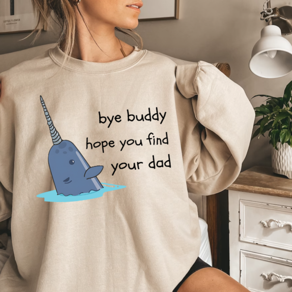 Hope You Find Your Dad Buddy Sweatshirt Hoodie