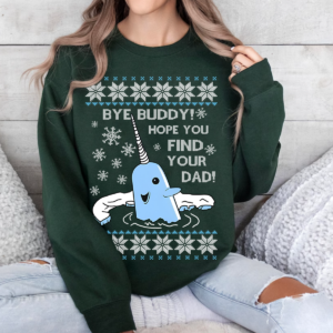 Whale ELF Bye Buddy hope you find your dad ugly sweatshirt hoodie