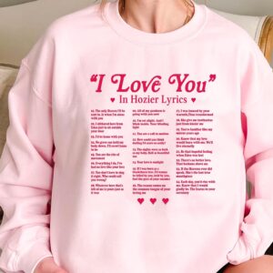 Noah Kahan I Love You Lyrics T-shirt Sweatshirt