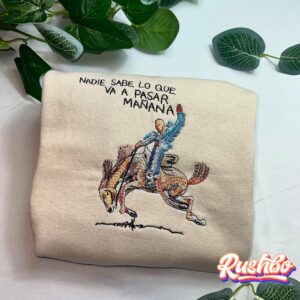 Bad Bunny Nadie Sabe Lo Que Va A Pasar Mañana Embroidery Sweastshirt