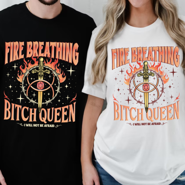 Fire Breathing B*tch Queen TOG Tshirt Sweatshirt Hoodie