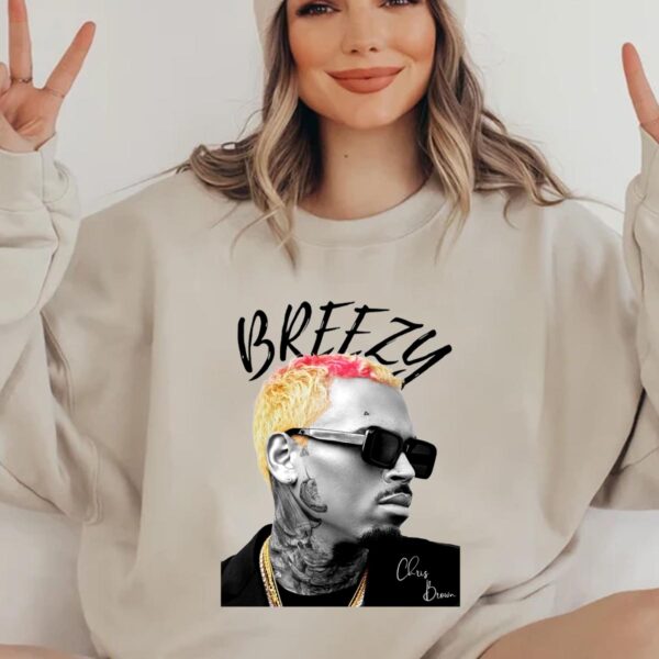 Chris Brown Breezy Cool Unisex T-shirt Sweatshirt Hoodie